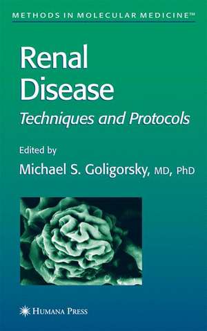 Renal Disease: Techniques and Protocols de Michael S. Goligorsky