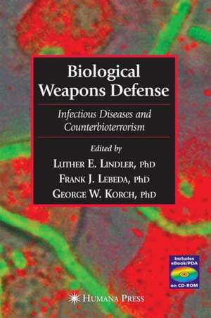 Biological Weapons Defense: Infectious Disease and Counterbioterrorism de Luther E. Lindler