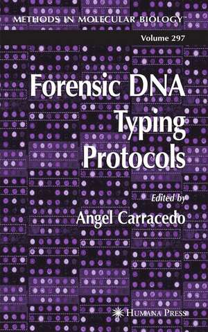 Forensic DNA Typing Protocols de Angel Carracedo