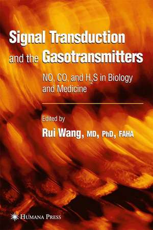 Signal Transduction and the Gasotransmitters: NO, CO, and H2S in Biology and Medicine de Rui Wang