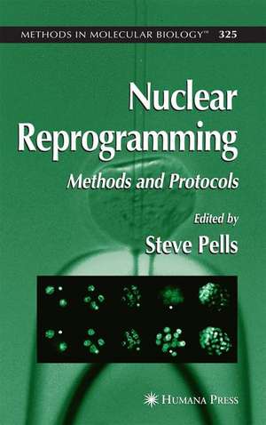 Nuclear Reprogramming: Methods and Protocols de Steve Pells