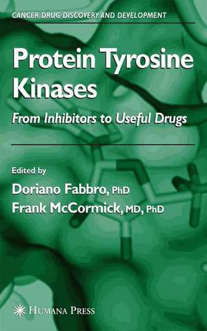 Protein Tyrosine Kinases: From Inhibitors to Useful Drugs de Doriano Fabbro