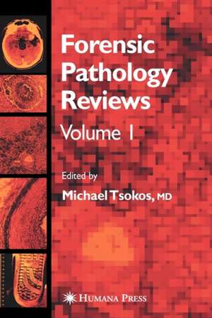 Forensic Pathology Reviews de Michael Tsokos