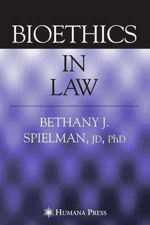 Bioethics in Law de Bethany Spielman