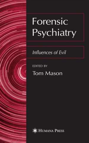 Forensic Psychiatry: Influences of Evil de Tom Mason