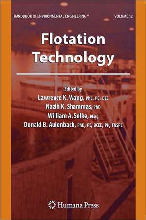 Flotation Technology: Volume 12 de Lawrence K. Wang