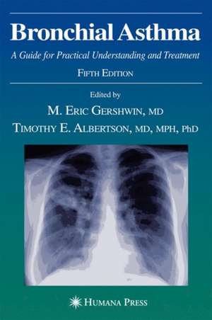 Bronchial Asthma: A Guide for Practical Understanding and Treatment de M. Eric Gershwin