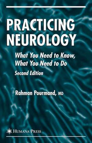 Practicing Neurology: What You Need to Know, What You Need to Do de Rahman Pourmand