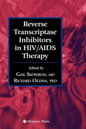 Reverse Transcriptase Inhibitors in HIV/AIDS Therapy de Gail Skowron