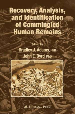 Recovery, Analysis, and Identification of Commingled Human Remains de Bradley J. Adams