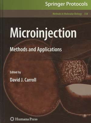 Microinjection: Methods and Applications de David J. Carroll
