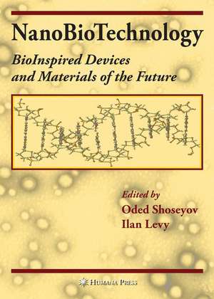 NanoBioTechnology: BioInspired Devices and Materials of the Future de Oded Shoseyov