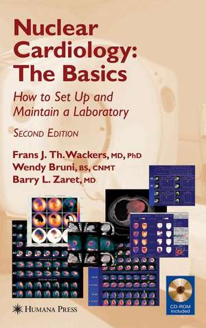 Nuclear Cardiology, The Basics: How to Set Up and Maintain a Laboratory de Frans J. Th Wackers