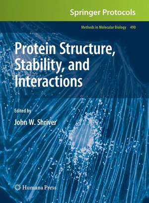 Protein Structure, Stability, and Interactions de John W. Shriver