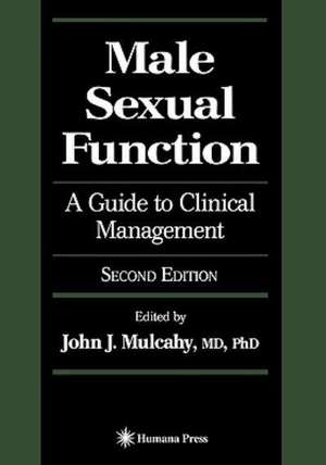 Male Sexual Function: A Guide to Clinical Management de John J. Mulcahy