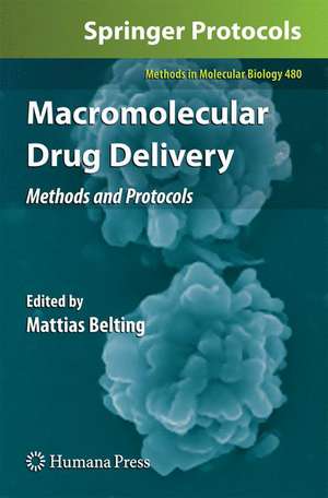 Macromolecular Drug Delivery: Methods and Protocols de Mattias Belting