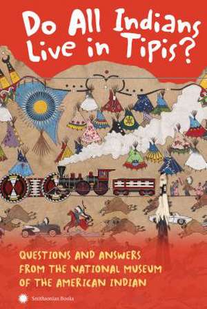 Do All Indians Live in Tipis? Second Edition