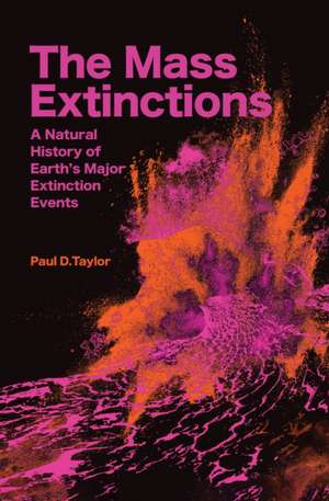 The Mass Extinctions de Paul D Taylor