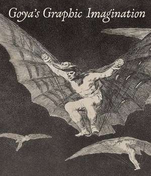 Goya's Graphic Imagination de Mark McDonald