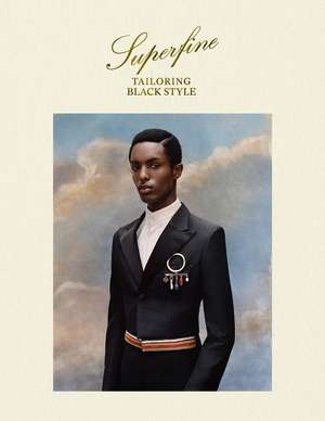 Superfine: Tailoring Black Style de Monica L. Miller