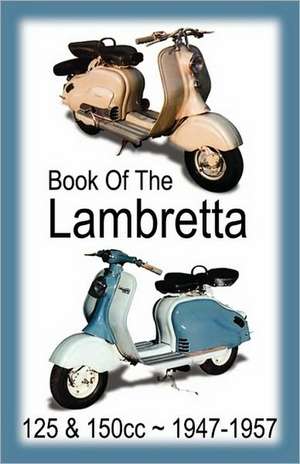 Book of the Lambretta - All 125cc & 150cc Models 1947-1957 de Floyd Clymer