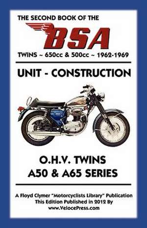 Second Book of the BSA Twins 650cc & 500cc 1962-1969 de Floyd Clymer