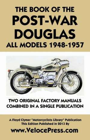 Book of the Post-War Douglas All Models 1948-1957 de Douglas Ltd