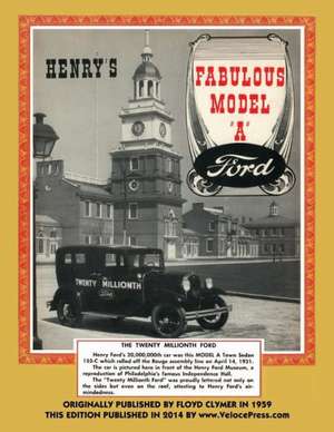 Henry's Fabulous Model a Ford de Floyd Clymer