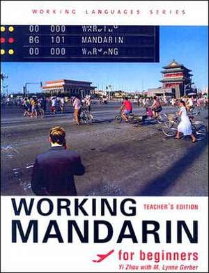 Working Mandarin for Beginners [With CDROM] de Yi Zhou