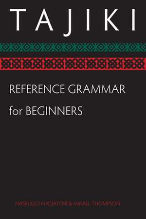 Tajiki Reference Grammar for Beginners de Nasrullo Khojayori