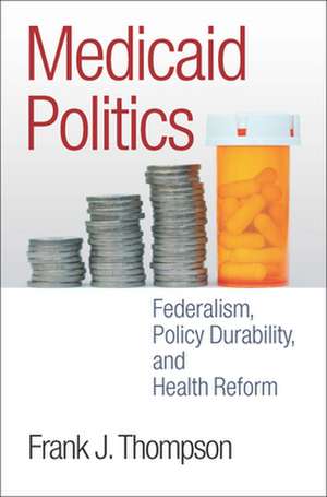 Medicaid Politics de Frank J. Thompson