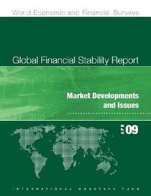 Global Financial Stability Report: Apr-09 de International Monetary Fund (IMF)