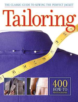 Tailoring: The Classic Guide to Sewing the Perfect Jacket de Creative Publishing International