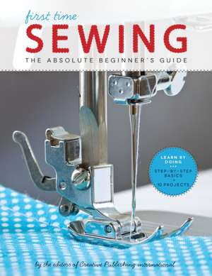 First Time Sewing de Creative Publishing International