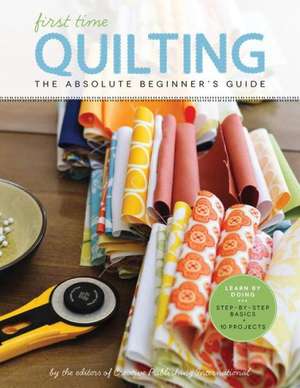 First Time Quilting de Creative Publishing International