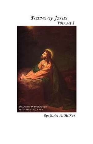 Poems of Jesus Volume I de John McKee