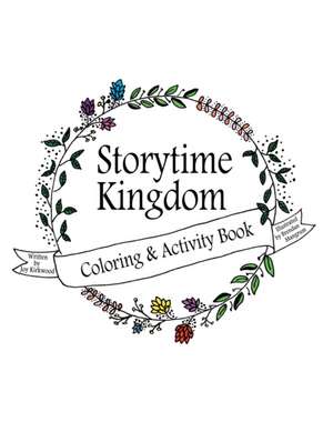 Storytime Kingdom: Coloring & Activity Book de Joy Kirkwood