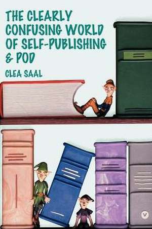 The Clearly Confusing World of Self-Publishing and Pod: Terrorists from Outer Space de Clea Saal