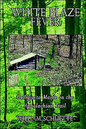 White Blaze Fever de Bill Schuette