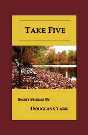 Take Five de Douglas Clark