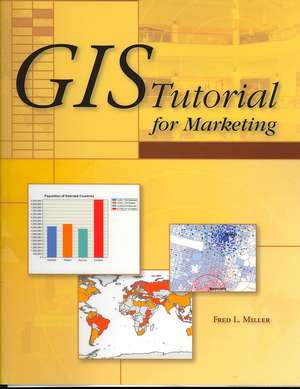 GIS Tutorial for Marketing de Fred L. Miller