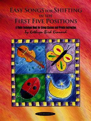 Easy Songs for Shifting in the First Five Positions: A Violin Technique Book for Group Classes and Private Instruction de Kathryn Kinnard