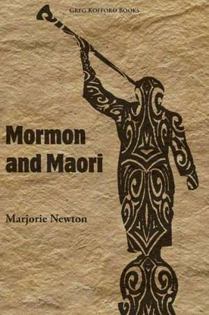 Mormon and Maori de Marjorie Newton