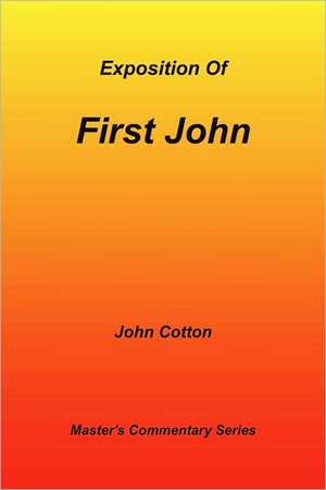 An Exposition of First John de John Cotton