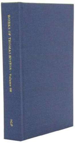 Complete Works of Thomas Boston, Volume 06 of 12 de Thomas Boston