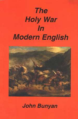 The Holy War in Modern English de John Bunyan