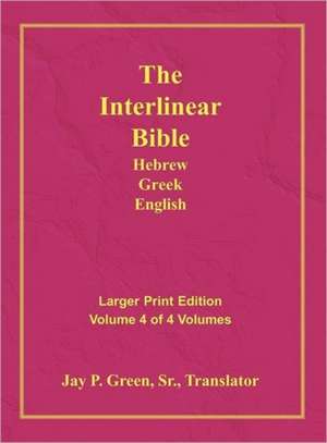 Interlinear Hebrew Greek English Bible-PR-FL/OE/KJV Large Print Volume 4 de Sr. Green, Jay Patrick