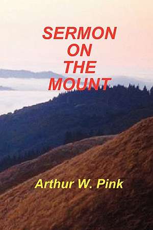 Sermon on the Mount de Arthur Waddington Pink