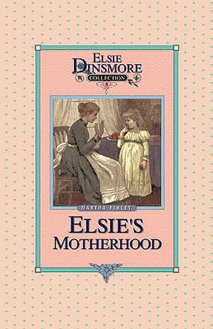 Elsie's Motherhood, Book 5 de Martha Finley