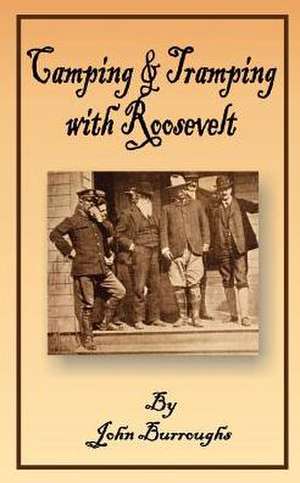 Camping & Tramping with Roosevelt de John Burroughs